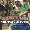MISTER RHYME: My Backyard