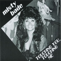Misty Bade : Touching You Touching Me