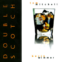 TOM MITCHELL & KEVIN WIMMER: Double Scotch