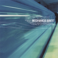 Mitch Marcus Quintet : Entropious