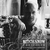 MITCH SNOW: Let Me Be Everything To You