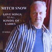 Mitch Snow : Love Songs To All KInds Of Ladies