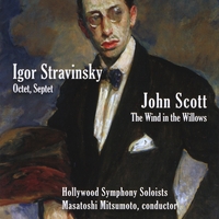 HOLLYWOOD SYMPHONY SOLOISTS/MASATOSHI MITSUMOTO: Stravinsky:octet,septet/Scott:Wind in the willows