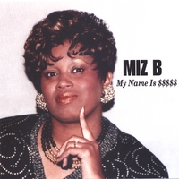 Miz B : My Name Is $$$