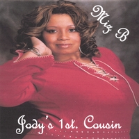 Miz B : Jody's 1st Cousin
