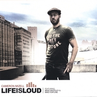 CAMERON MIZELL: Life Is Loud
