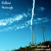 MATT KETTEMAN & CAMERON MIZELL: Follow Through