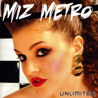 Miz Metro : Unlimited