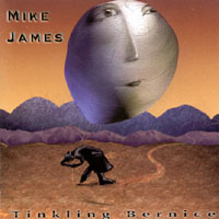 MIKE JAMES: Tinkling Bernice