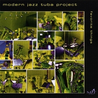 MODERN JAZZ TUBA PROJECT: Favorite Things