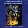 MARY JANE BALLOU: At Midnight in Bethlehem: The Wonder of Christmas Eve