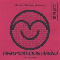 Marcus James Christian UNLIMITED Presents... : Harmonious Haiku Album One "Ichi"