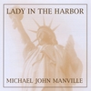 MICHAEL JOHN MANVILLE: Lady In The Harbor