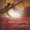 MICHAEL J. PARLETT: Waiting on you