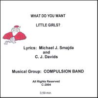 Michael J. Smajda & C. J. Davids : What Do You Want Little Girls?