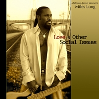 Malcolm-Jamal Warner's Miles Long : Love & Other Social Issues