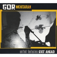 GOR MKHITARIAN: United Fantasies: Exit Ahead
