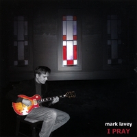 Mark Lavey : I Pray