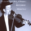 MICHAEL LEVY: The Lost Klezmer Music of Hungary - Restored!