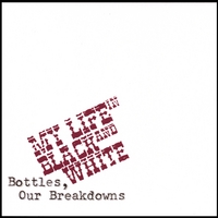 MY LIFE IN BLACK AND WHITE: Bottles our Breakdown