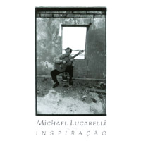 MICHAEL LUCARELLI: Inspiracao