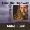 MIKE LUSK: Take the Highway