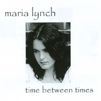 Maria Lynch : Time Between Times