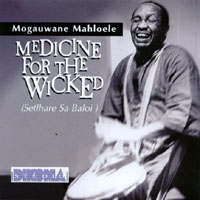 Mogauwane Mahloele : Medicine For The Wicked