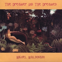 Miguel Maldonado : The Dreamer and the Dreamed
