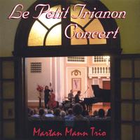 Martan Mann Trio : Le Petit Trianon Concert