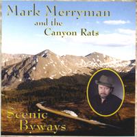 Mark Merryman and the Canyon Rats : Scenic Byways
