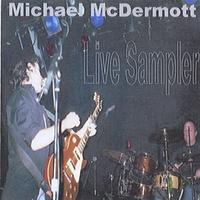 MICHAEL MCDERMOTT: Live Sampler