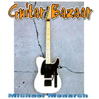 Michael Monarch : Guitar Bazaar