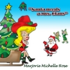 MARJORIE MICHELLE ROSE: Santa Needs a Mrs. Claus