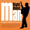 MIGHTY MIKE SCHERMER: Right Hand Man Volume 1