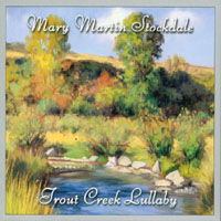 MARY MARTIN STOCKDALE: Trout Creek Lullaby