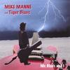 MIKE MANNE &TIGER BLUES: Mr.Blues And I