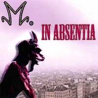 M. : In Absentia