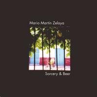 Mario Martin Zelaya : Sorcery and Beer
