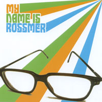 the Misconceptions : My Name is Rossmer