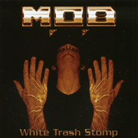M.O.B : White Trash Stomp