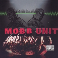 MOBB UNIT: Brain Dead