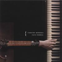 TIMOTHY MOBERLY: Faux Normal
