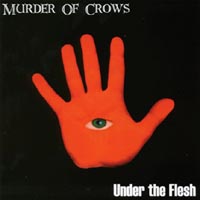 MURDER OF CROWS: Under the Flesh