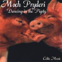 Moch Pryderi : Dancing in the Pigsty