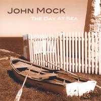 John Mock : The Day At Sea