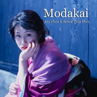 MODAKAI: Any Place is Better Than Here