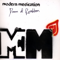 Modern Medication : Dreams of Revolution