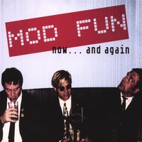 Mod Fun : Now... And Again