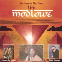 MODLOWE: For Now Is The Time Life